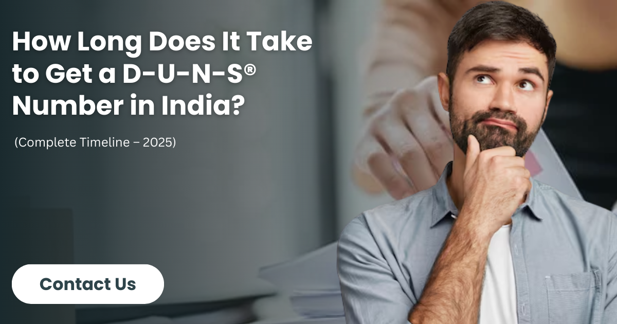 How Long Does It Take to Get a D-U-N-S® Number in India? (Complete Timeline – 2025)