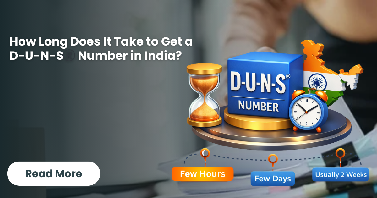 How Long Does It Take to Get a D-U-N-S® Number in India?