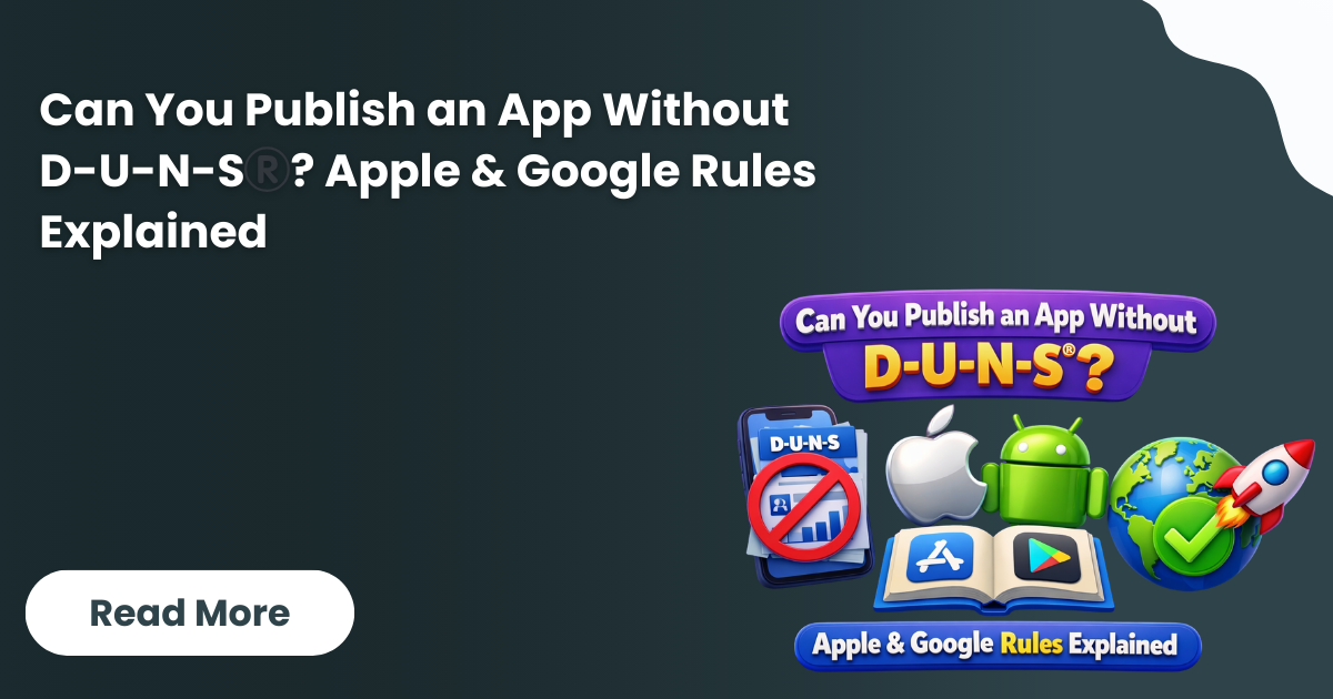 Can You Publish an App Without D-U-N-S®️? Apple & Google Rules Explained