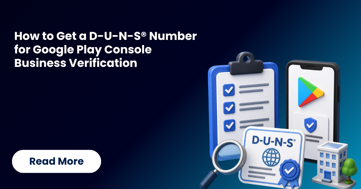 How to Get a D-U-N-S® Number for Google Play Console Business Verification